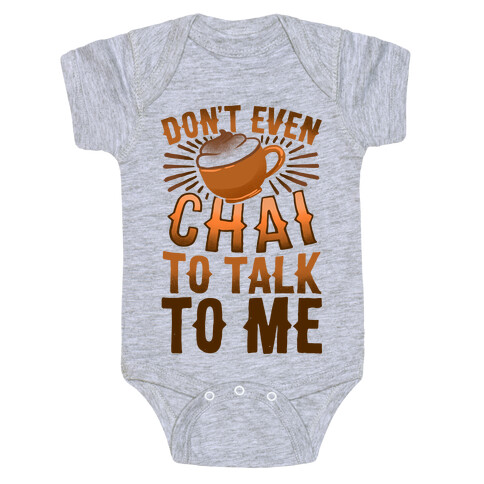 Don't Even Chai To Talk To Me Baby One-Piece
