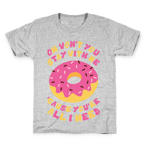 Won't You Stay With Me Donut Kids T-Shirt