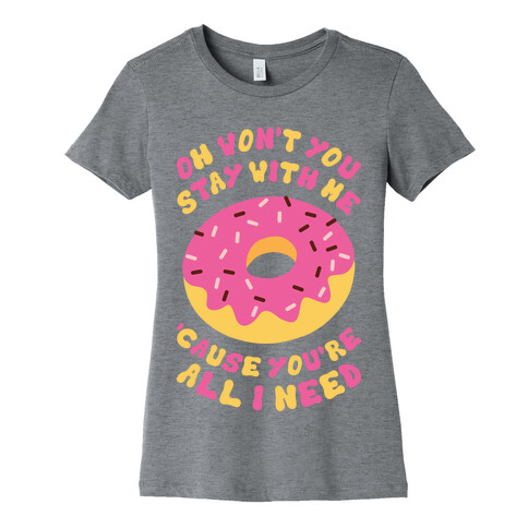 Won't You Stay With Me Donut Womens T-Shirt