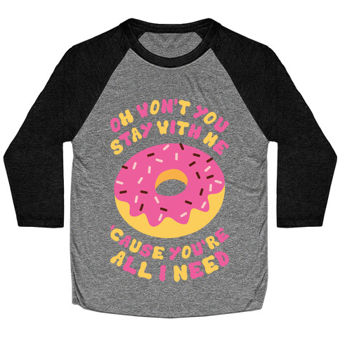 Won't You Stay With Me Donut Baseball Tee