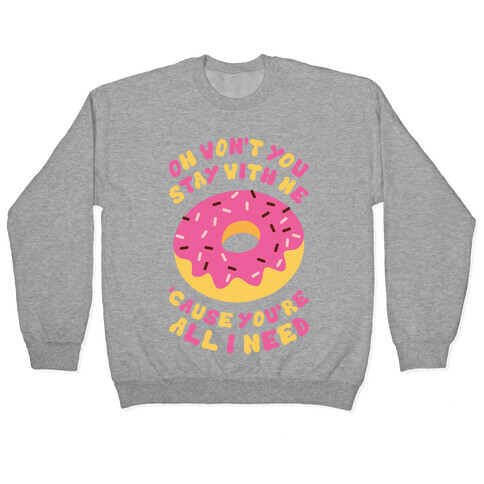 Won't You Stay With Me Donut Pullover
