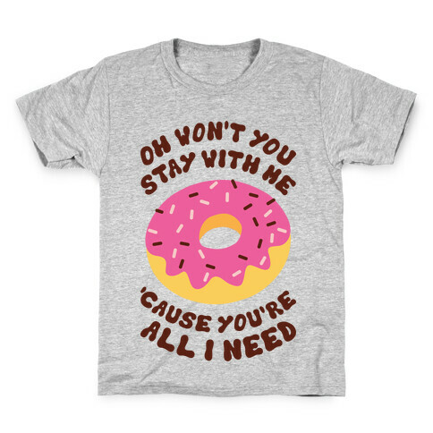 Won't You Stay With Me Donut Kids T-Shirt