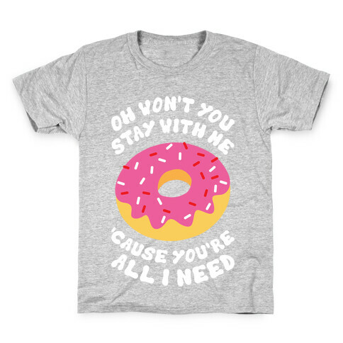 Won't You Stay With Me Donut Kids T-Shirt