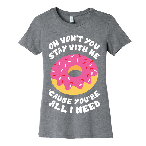 Won't You Stay With Me Donut Womens T-Shirt
