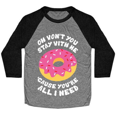Won't You Stay With Me Donut Baseball Tee