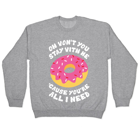 Won't You Stay With Me Donut Pullover