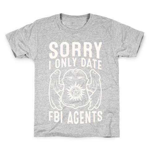 Sorry I Only Date FBI Agents (Winchester's) Kids T-Shirt