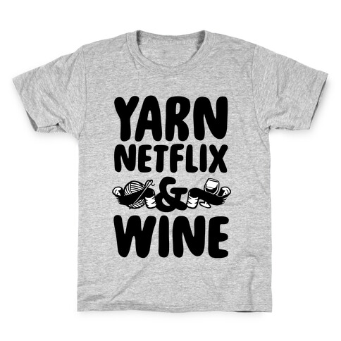 Yarn Netflix & Wine Kids T-Shirt