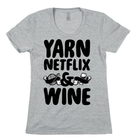 Yarn Netflix & Wine Womens T-Shirt