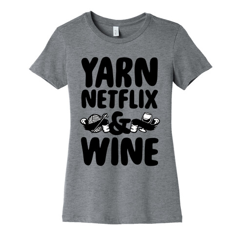 Yarn Netflix & Wine Womens T-Shirt