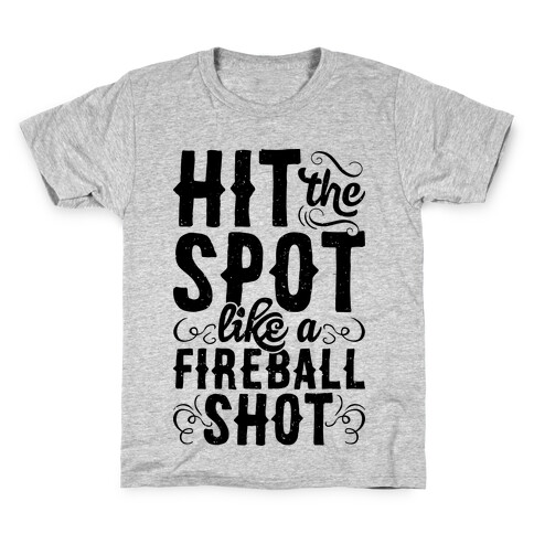 Hit The Spot Like A Fireball Shot Kids T-Shirt