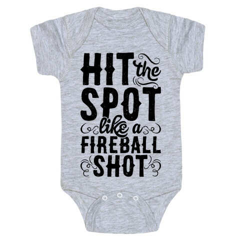 Hit The Spot Like A Fireball Shot Baby One-Piece