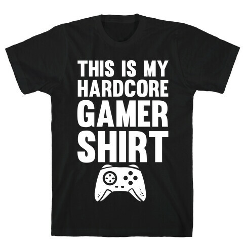 This Is My Hardcore Gamer Shirt T-Shirt