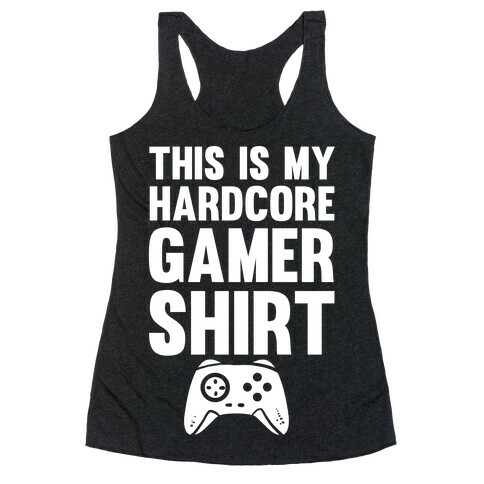 This Is My Hardcore Gamer Shirt Racerback Tank Top