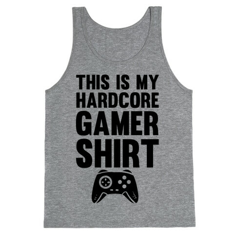 This Is My Hardcore Gamer Shirt Tank Top