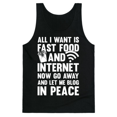 All I Want Is Fast Food And Internet Tank Top