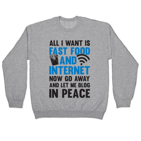 All I Want Is Fast Food And Internet Pullover