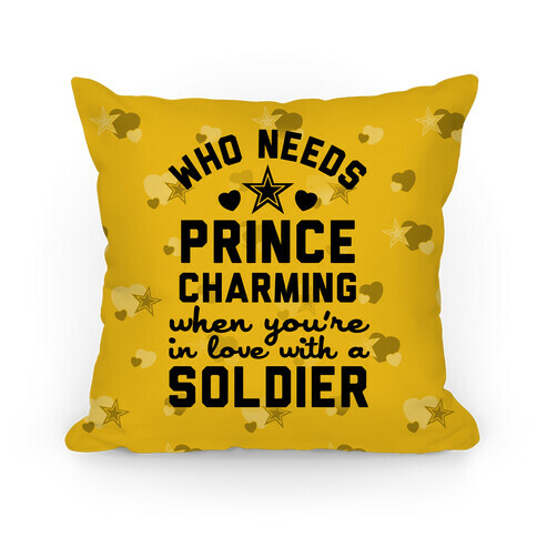 Who Needs Prince Charming? (Army) Pillow