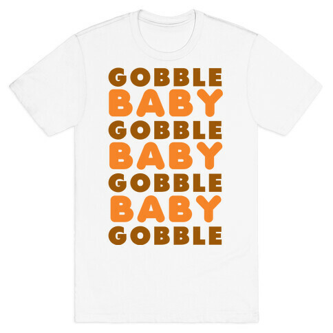 Gobble Baby Gobble T-Shirt