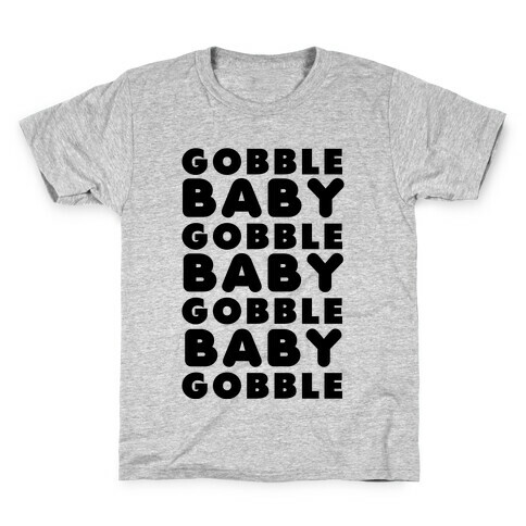 Gobble Baby Gobble Kids T-Shirt
