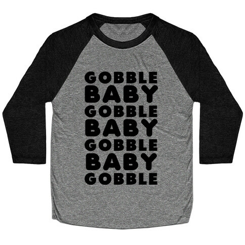 Gobble Baby Gobble Baseball Tee