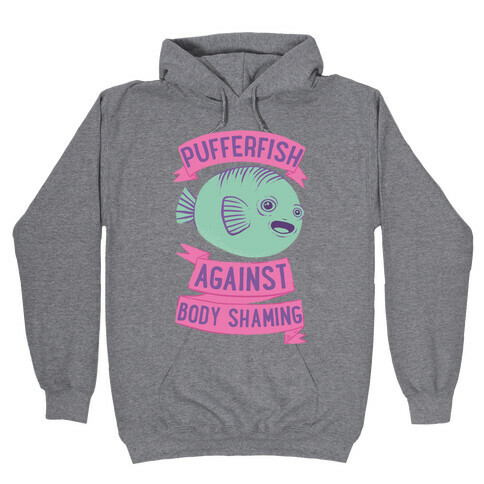 Pufferfish Against Body Shaming Hooded Sweatshirt