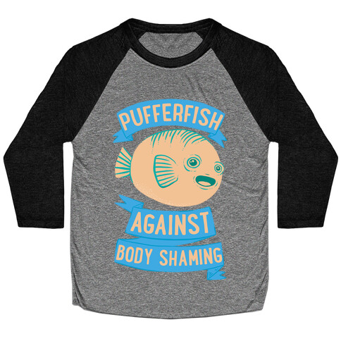 Pufferfish Against Body Shaming Baseball Tee