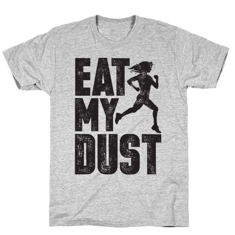 Eat My Dust T-Shirt