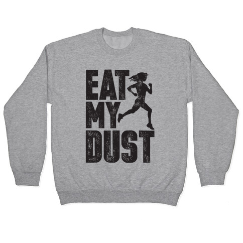 Eat My Dust Pullover