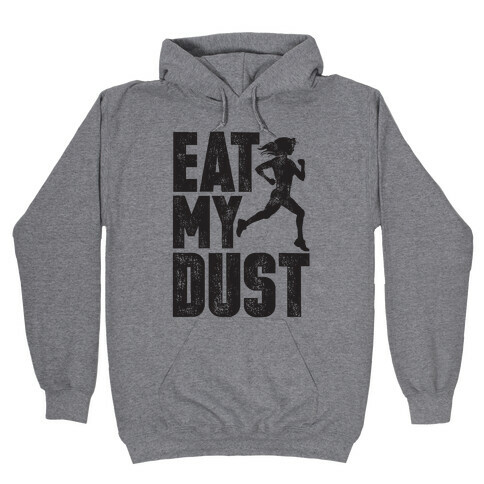 Eat My Dust Hooded Sweatshirt