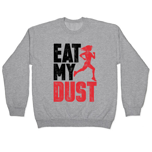 Eat My Dust Pullover