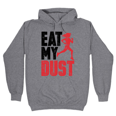 Eat My Dust Hooded Sweatshirt