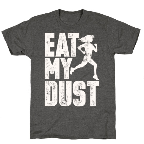 Eat My Dust T-Shirt