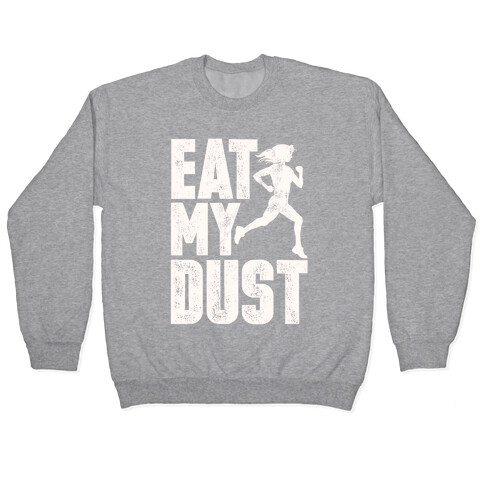 Eat My Dust Pullover