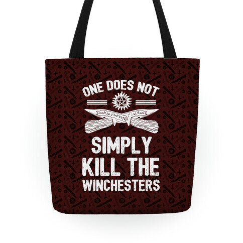 One Does Not Simply Kill The Winchesters Tote