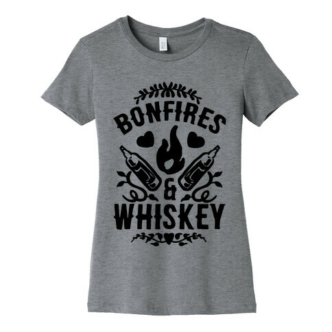 Bonfires & Whiskey Womens T-Shirt