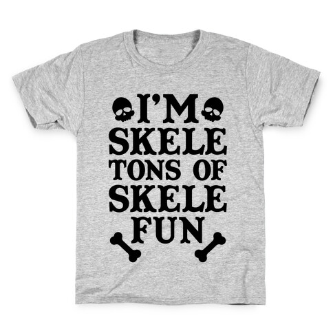 I'm Skeletons of Skele-fun Kids T-Shirt