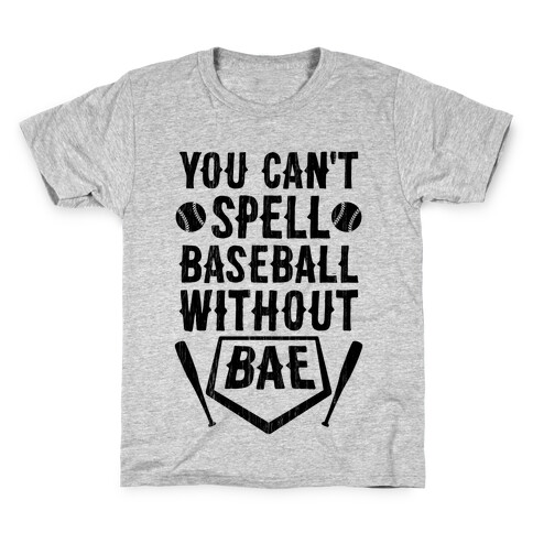 You Can't Spell Baseball Without BAE Kids T-Shirt