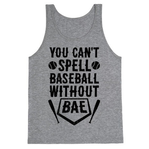 You Can't Spell Baseball Without BAE Tank Top