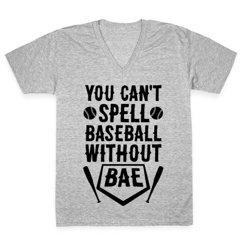 You Can't Spell Baseball Without BAE V-Neck Tee Shirt