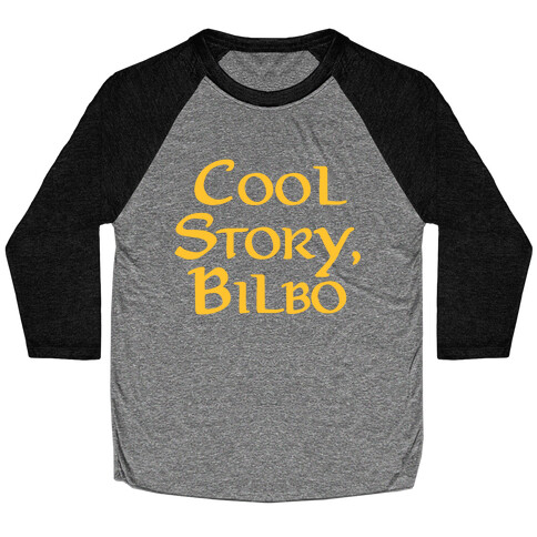 Cool Story, Bilbo Baseball Tee