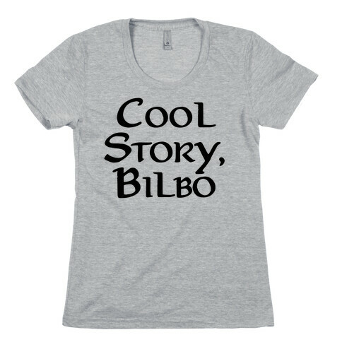 Cool Story, Bilbo Womens T-Shirt
