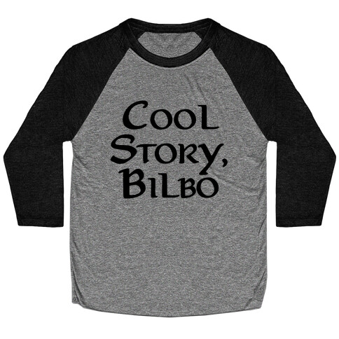 Cool Story, Bilbo Baseball Tee