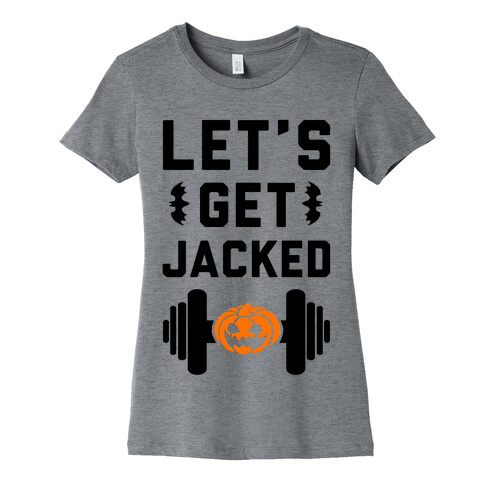 Let's Get JACKED! Womens T-Shirt