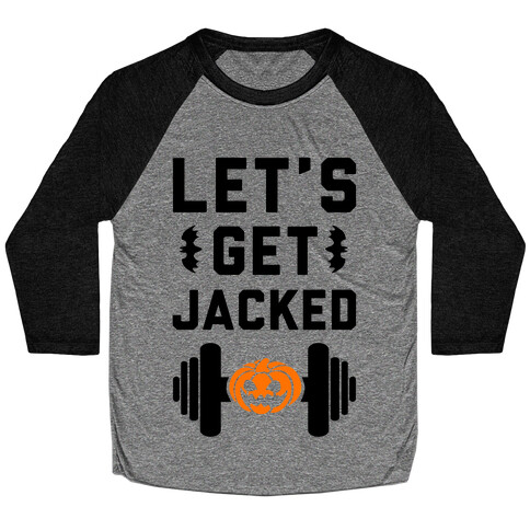 Let's Get JACKED! Baseball Tee