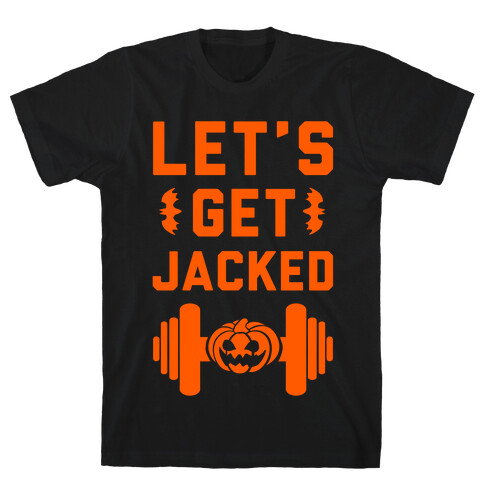 Let's Get JACKED! T-Shirt