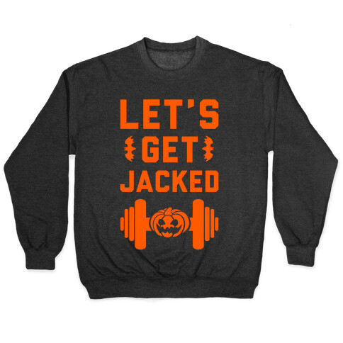 Let's Get JACKED! Pullover