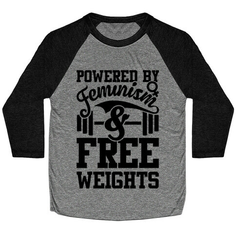 Powered By Feminism And Free Weights Baseball Tee