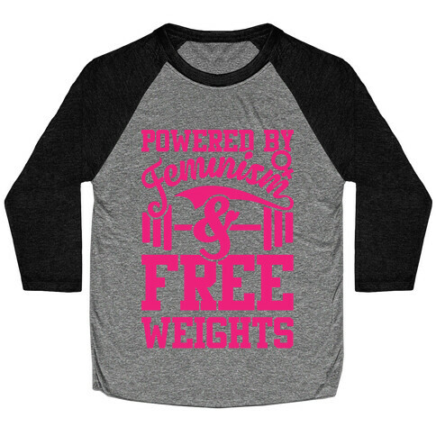 Powered By Feminism And Free Weights Baseball Tee