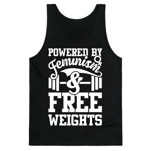 Powered By Feminism And Free Weights Tank Top